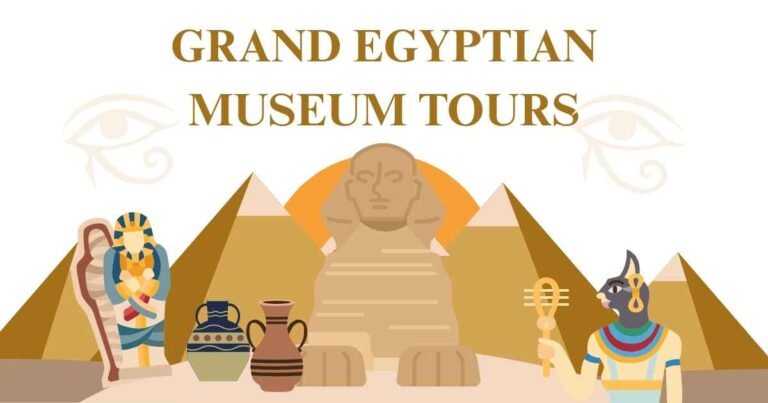 Grand Egyptian Museum Tours