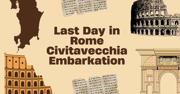 Last Day in Rome Civitavecchia Embarkation