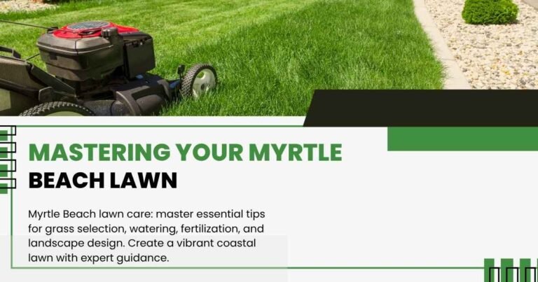 Mastering Your Myrtle Beach Lawn