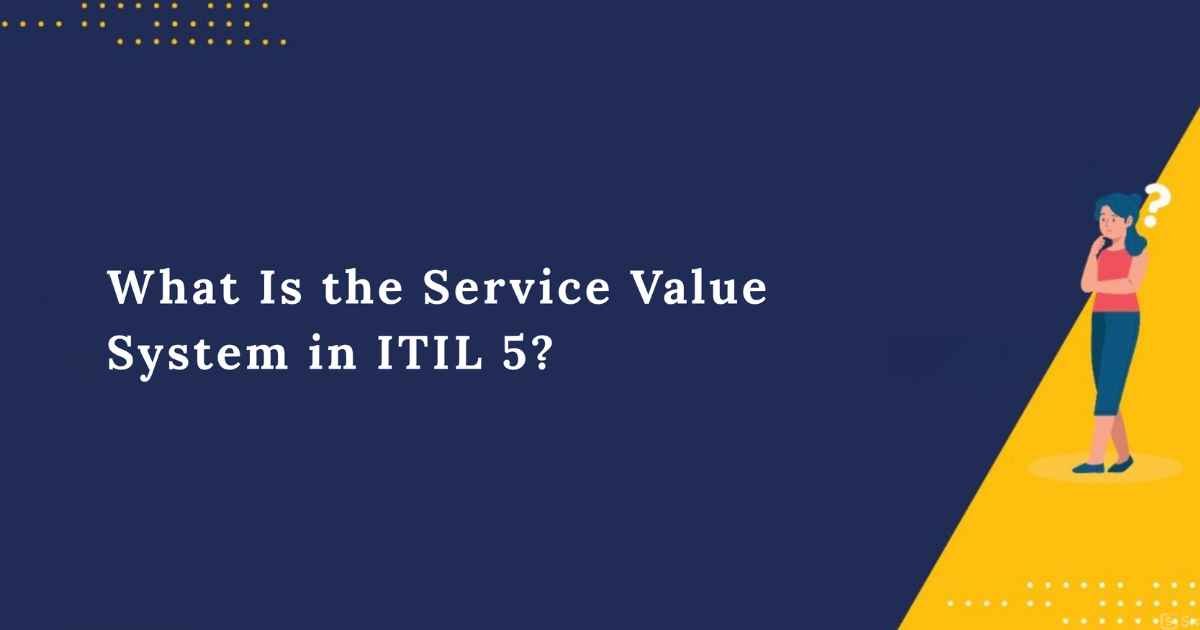Service Value System in ITIL 5