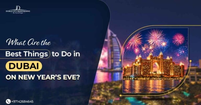 What Are the Best Things to Do in Dubai on New Year’s Eve?