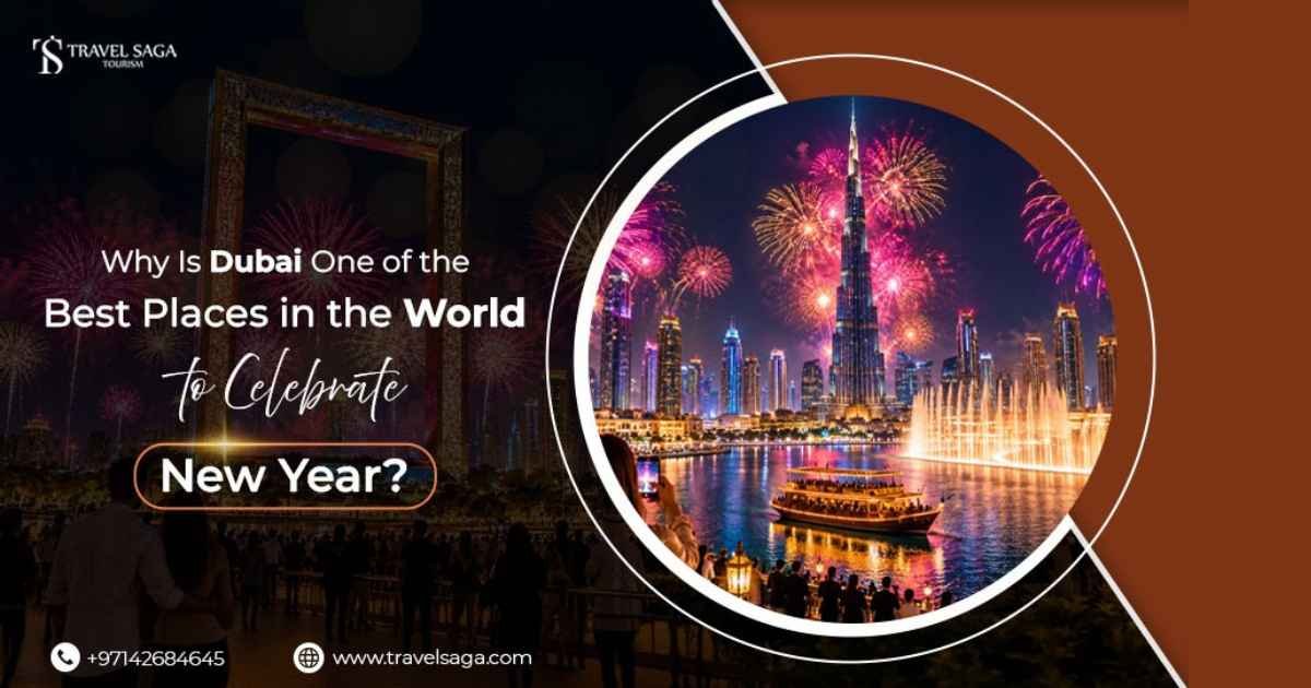Why Is Dubai One of the Best Places in the World to Celebrate New Year?