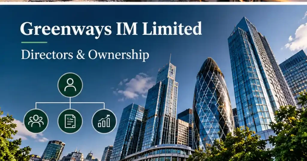 Who Are the Directors of Greenways IM Limited?
